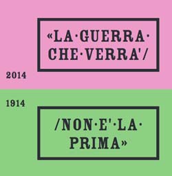 La guerra che verr&agrave; non &egrave; la prima. Grande guerra 1914-2014